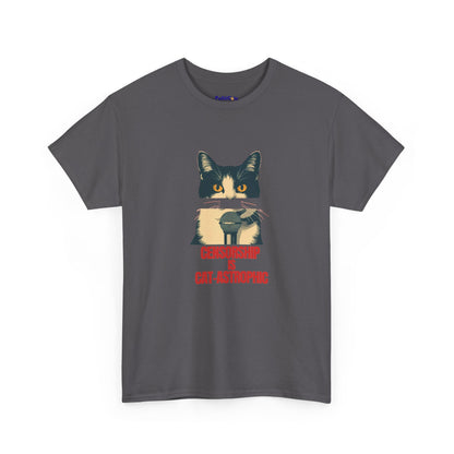 Censorship Is Cat-astrophic Cat T-Shirt | POLITICATS