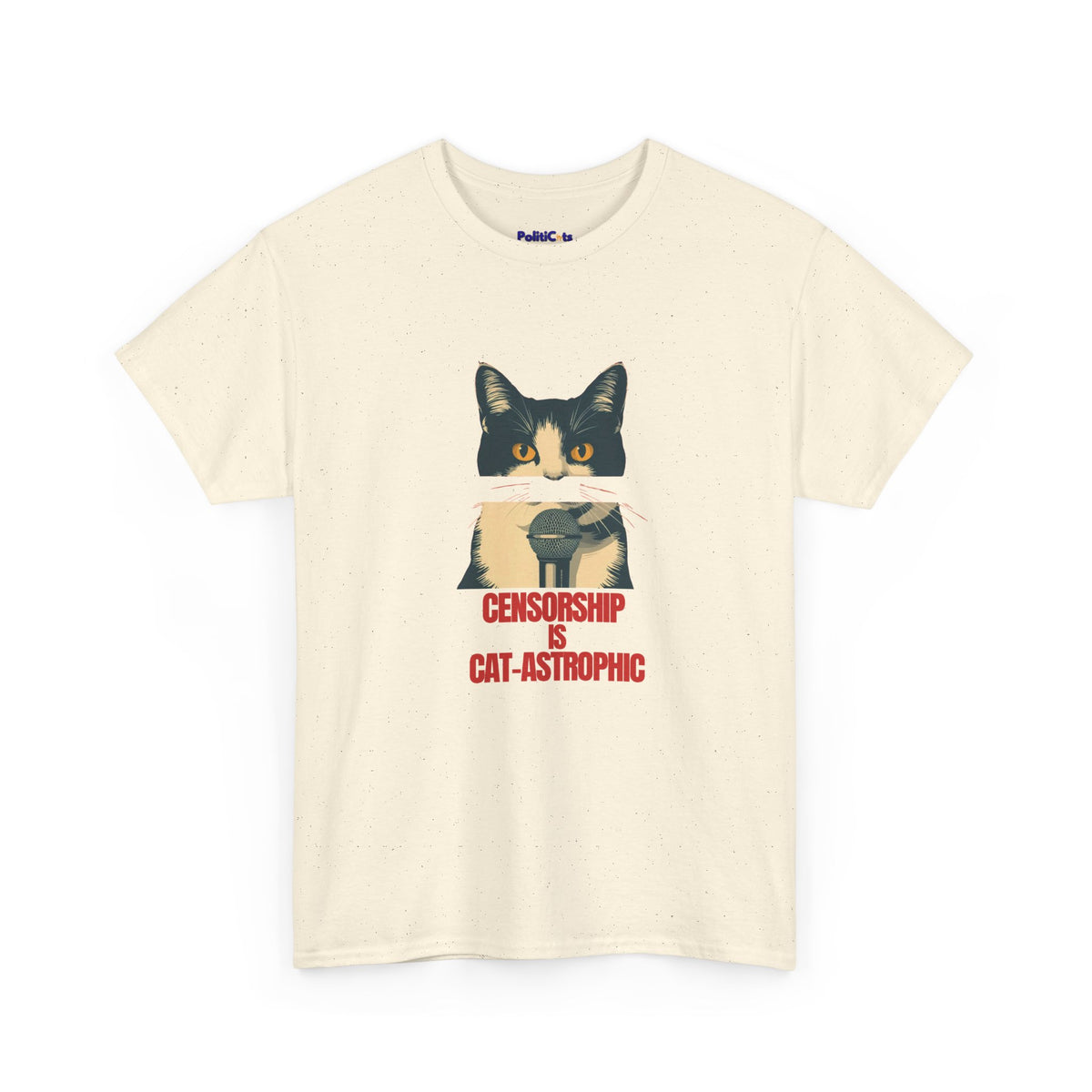 Censorship Is Cat-astrophic Cat T-Shirt | POLITICATS
