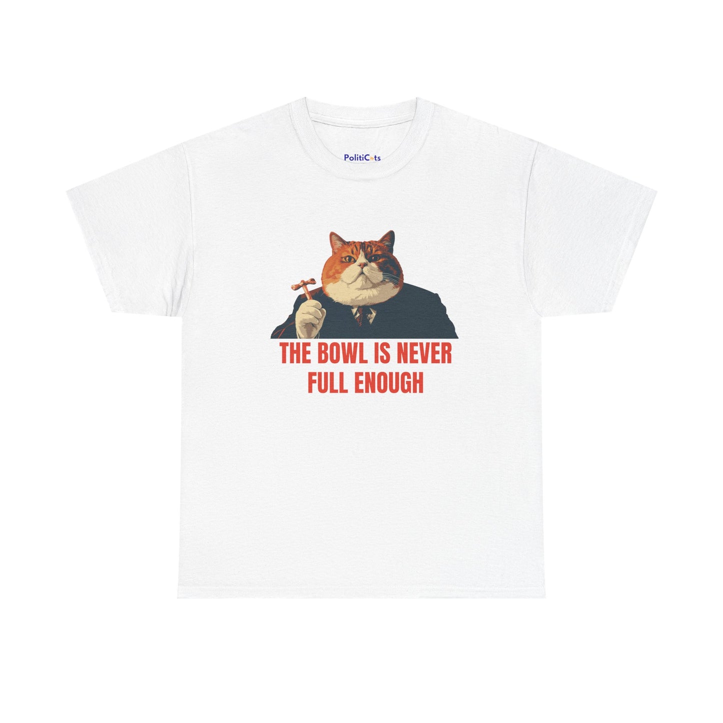 The Bowl Is Never Full Enough Tee