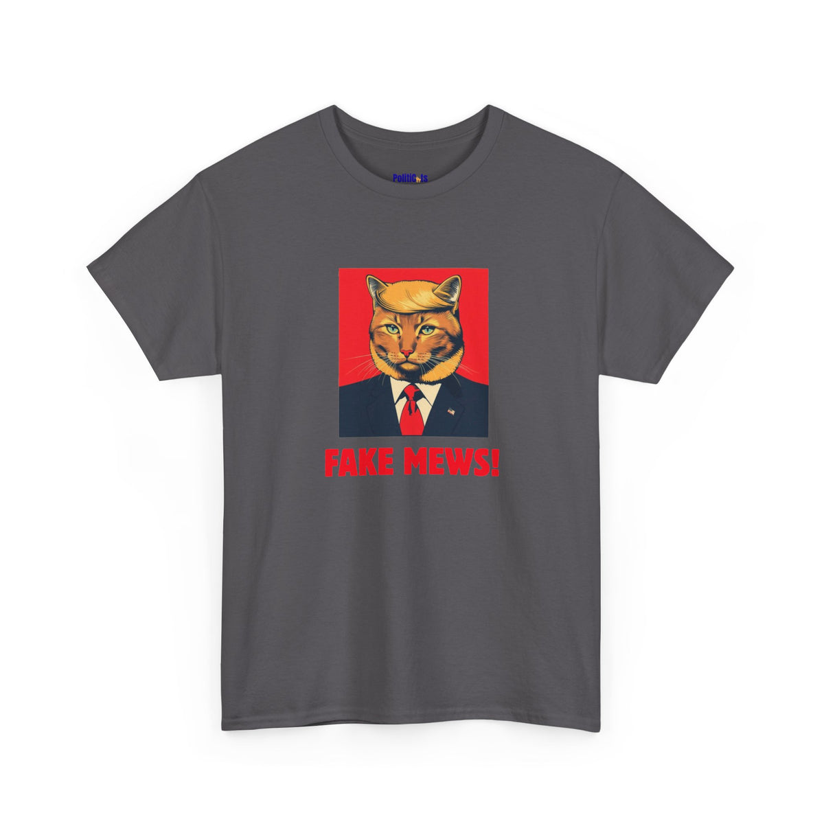 Fake Mews Cat T-Shirt | POLITICATS