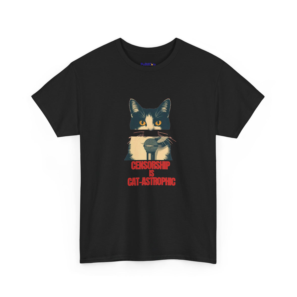 Censorship Is Cat-astrophic Cat T-Shirt | POLITICATS
