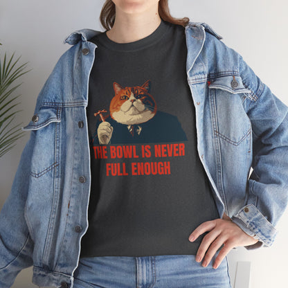 The Bowl Is Never Full Enough Tee