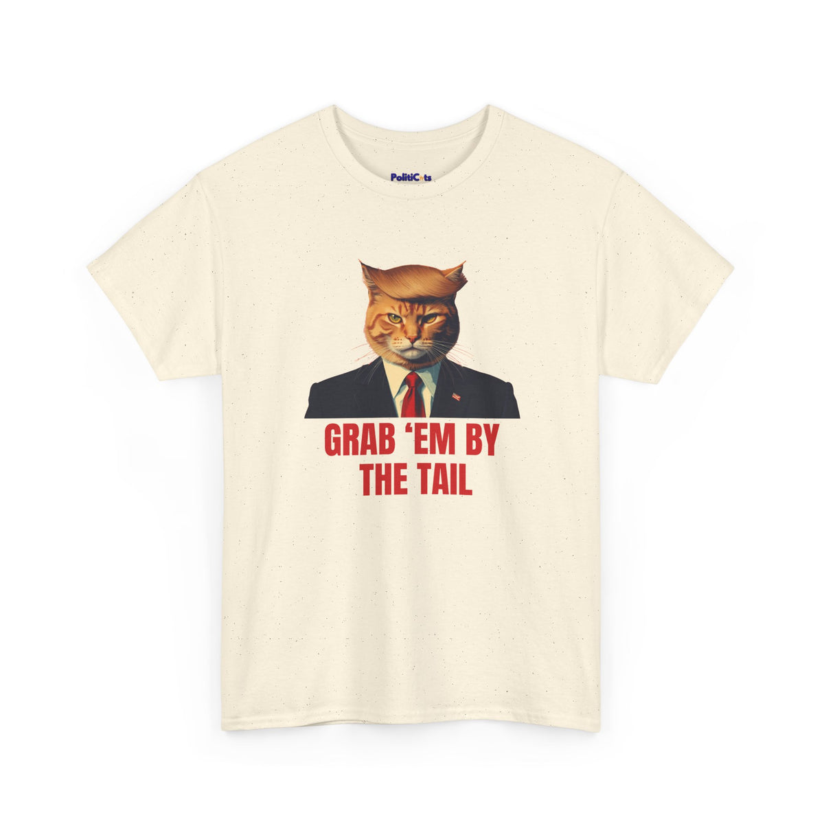 Grab 'Em By The Tail Cat T-Shirt | POLITICATS