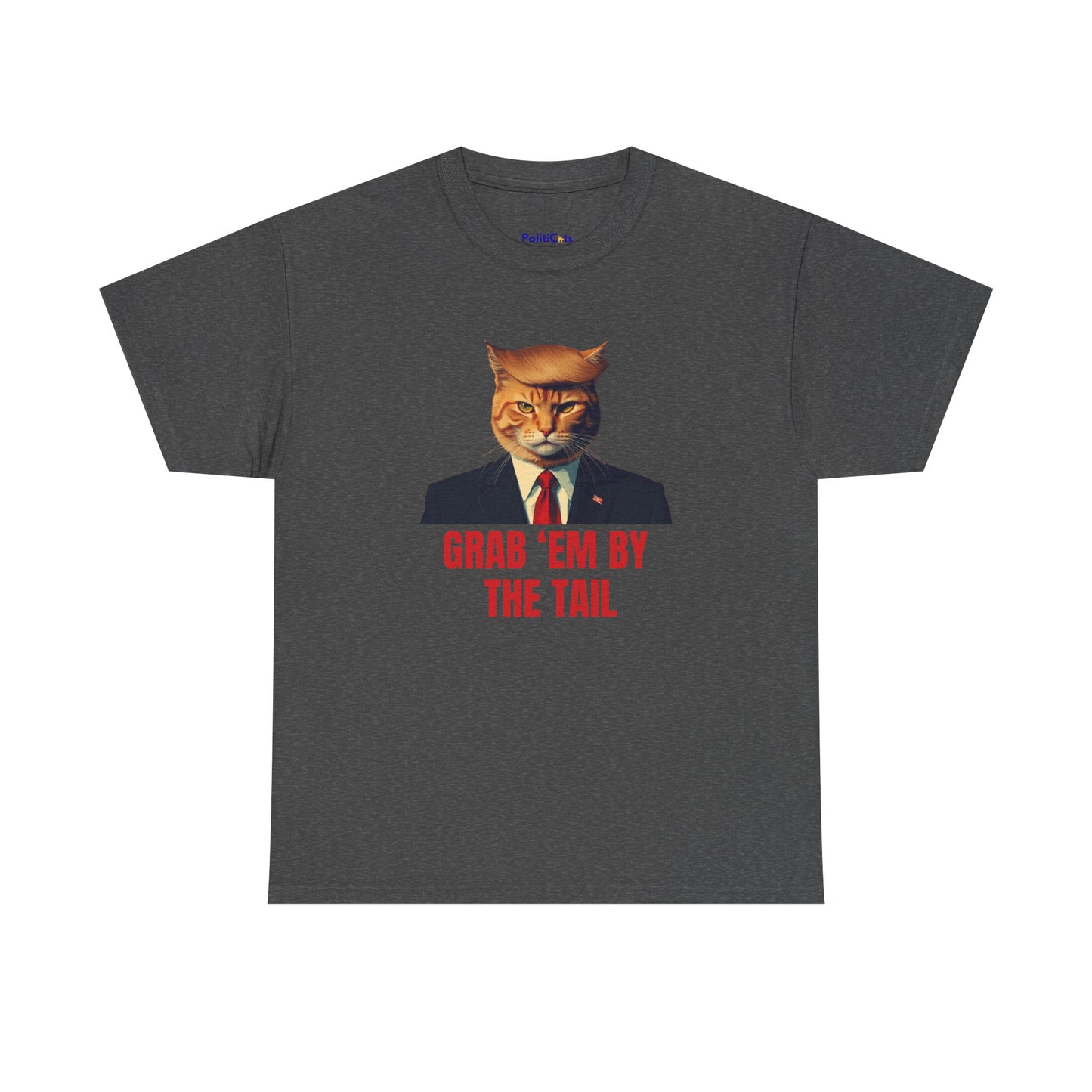 Grab ’Em By The Tail Tee