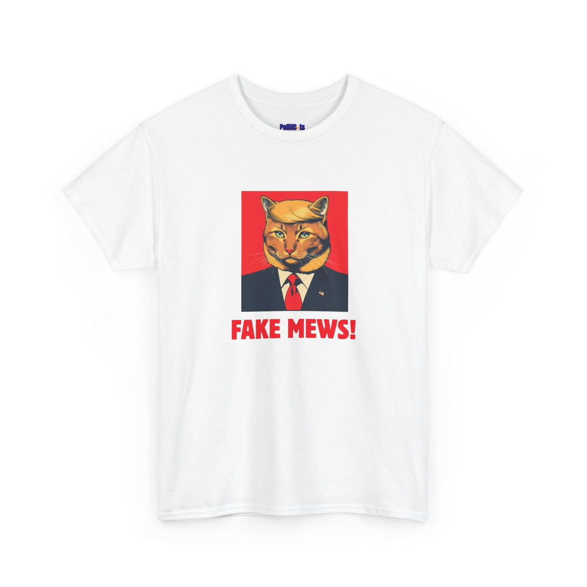 Fake Mews Cat T-Shirt | POLITICATS