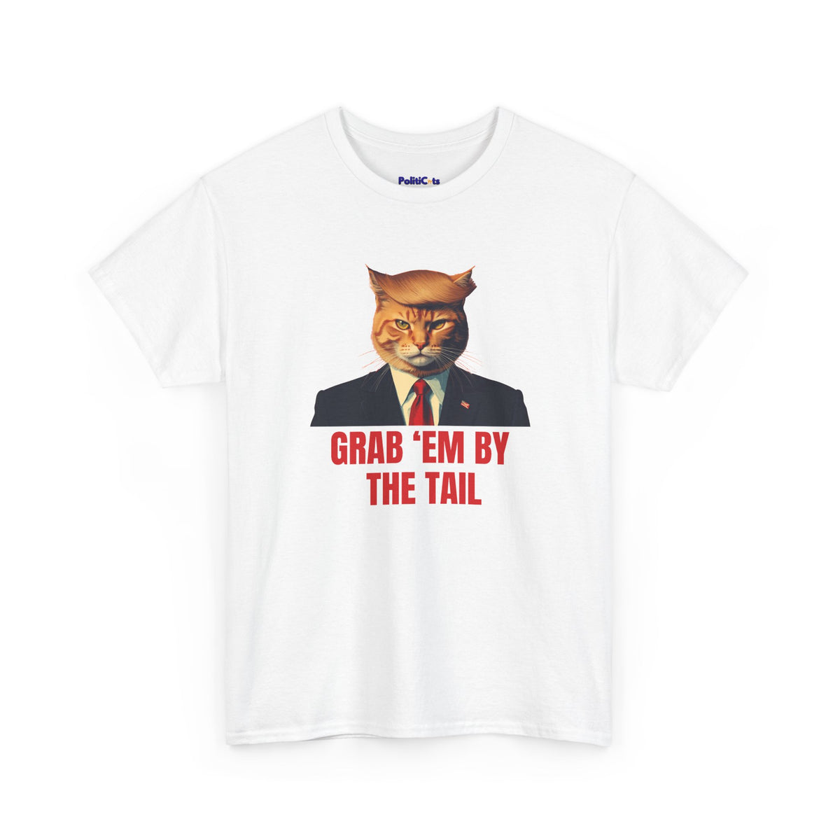Grab 'Em By The Tail Cat T-Shirt | POLITICATS